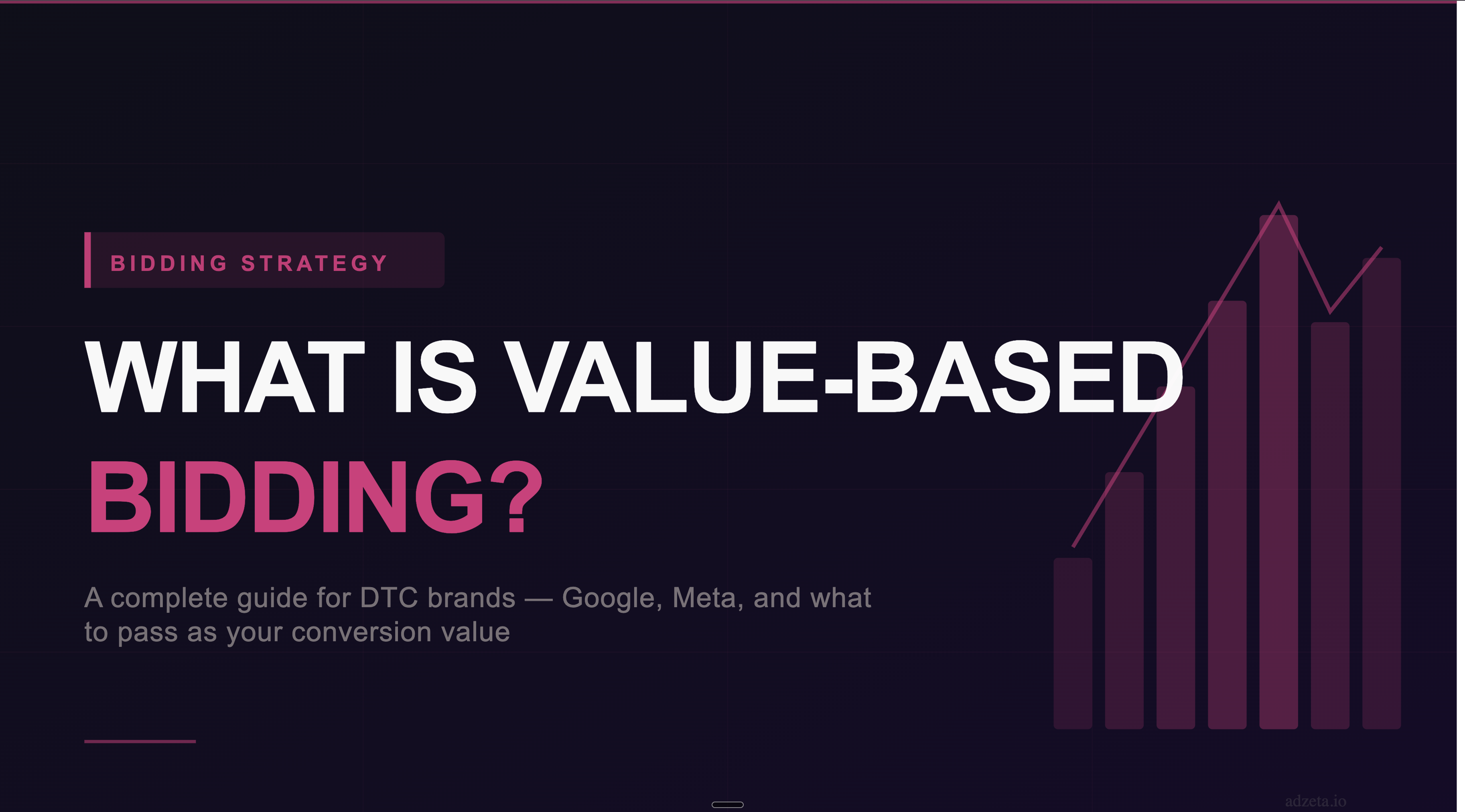 What Is Value-Based Bidding? A Complete Guide for DTC Brands